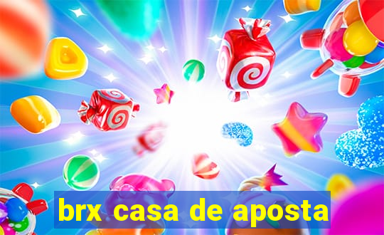 brx casa de aposta